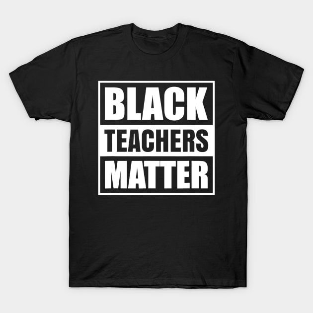 Black Teachers Matter History Month African Pride Bhm T-Shirt by agustinbosman